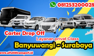 CARTER DROP OFF : Sewa Mobil Banyuwangi - Surabaya
